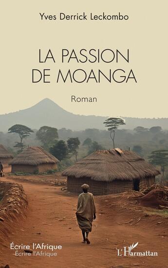 Couverture du livre « La passion de Moanga » de Yves Derrick Leckombo aux éditions L'harmattan