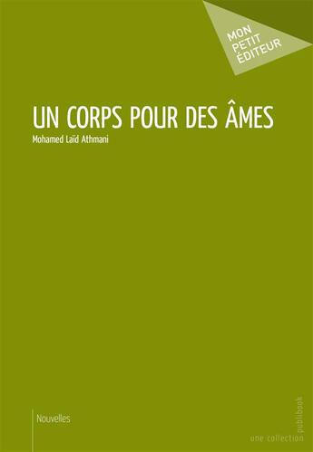 Couverture du livre « Un corps pour des âmes » de Mohamed Laid Athmani aux éditions Publibook