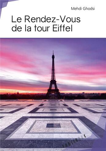 Couverture du livre « Le rendez-vous de la tour Eiffel » de Mehdi Ghodsi aux éditions Publibook