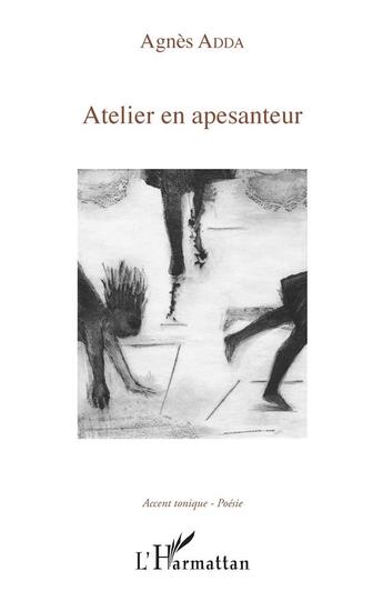 Couverture du livre « Atelier en apesanteur » de Agnes Adda aux éditions L'harmattan