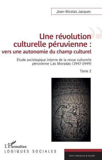 Couverture du livre « Une révolution culturelle péruvienne : vers une autonomie du champs culturel » de Jean-Nicolas Jacques aux éditions L'harmattan