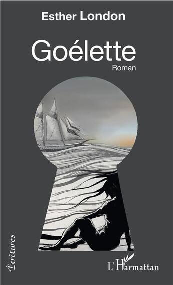 Couverture du livre « Goélette » de Esther London aux éditions L'harmattan