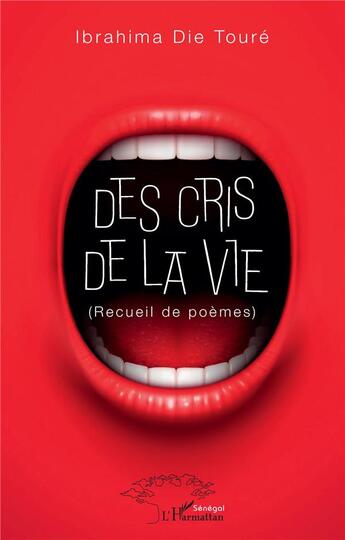 Couverture du livre « Des cris de la vie (recueil de poèmes) » de Ibrahima Die Toure aux éditions L'harmattan