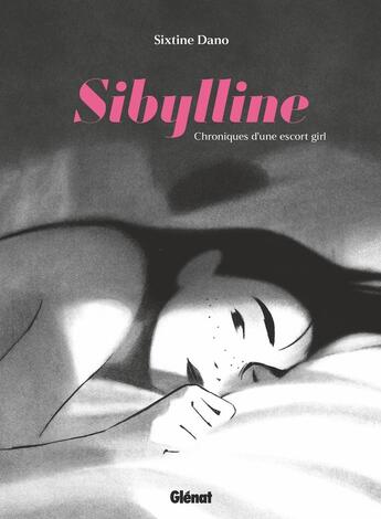 Couverture du livre « Sibylline, chroniques d'une escort girl » de Sixtine Dano aux éditions Glenat