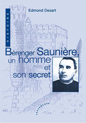 Couverture du livre « Bérenger saunière, un homme et son secret » de Edmond Desart aux éditions Les Deux Encres