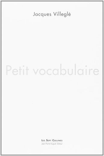 Couverture du livre « Petit vocabulaire » de Villegle / Salmon aux éditions Jean Pierre Huguet