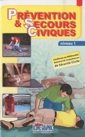 Couverture du livre « Prévention & secours civiques ; niveau 1 » de  aux éditions Icone Graphic