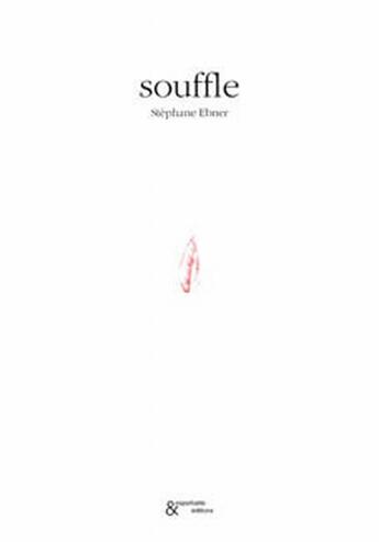 Couverture du livre « Souffle » de Stephane Ebner aux éditions Esperluete