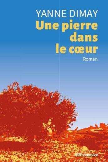 Couverture du livre « Une pierre dans le coeur » de Yanne Dimay aux éditions Riveneuve