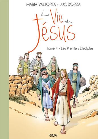 Couverture du livre « La vie de Jésus t.4 ; les premiers disciples » de Maria Valtorta et Luc Borza aux éditions Maria Valtorta