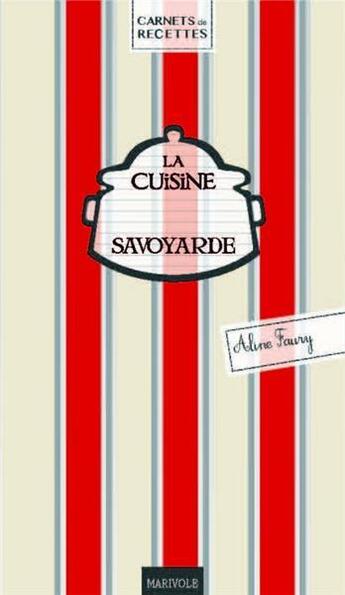 Couverture du livre « La cuisine savoyarde » de Aline Faury aux éditions Marivole