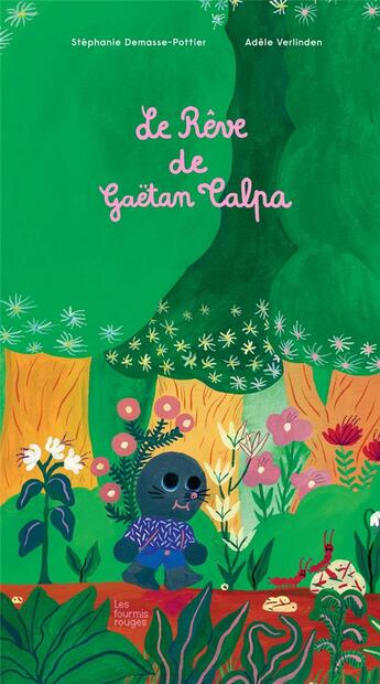 Couverture du livre « Le rêve de Gaëtan Talpa » de Stephanie Demasse-Pottier et Adele Verlinden aux éditions Les Fourmis Rouges