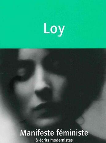 Couverture du livre « Manifeste féministe et écrits modernistes » de Mina Loy aux éditions Nous