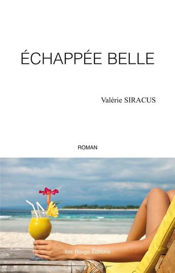 Couverture du livre « Echappee belle » de Valerie Siracus aux éditions Ibis Rouge Editions