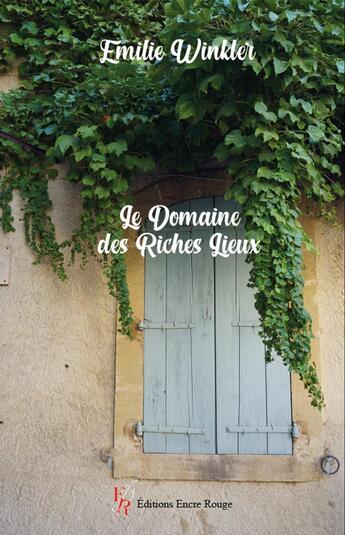 Couverture du livre « Le domaine des riches lieux » de Emilie Winkler aux éditions Editions Encre Rouge