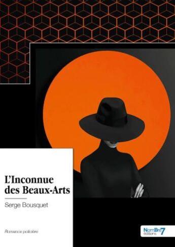 Couverture du livre « L'inconnue des beaux-arts » de Serge Bousquet aux éditions Nombre 7