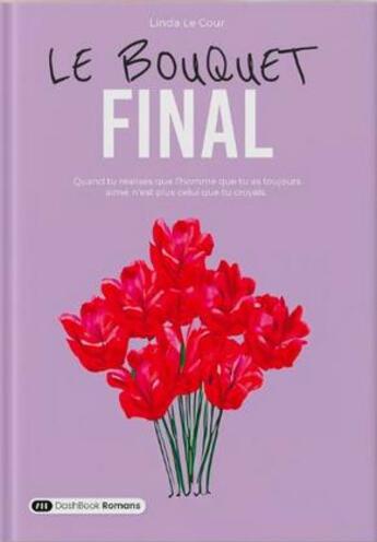 Couverture du livre « Le bouquet final » de Linda Le Cour aux éditions Dashbook