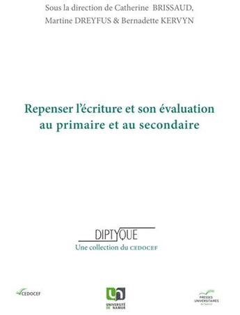 Couverture du livre « Repenser l'écriture et son évaluation au primaire et au secondaire » de  aux éditions Pu De Namur