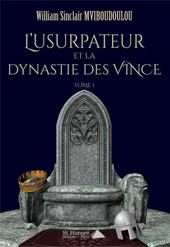 Couverture du livre « L'usurpateur et la dynastie des vince - tome 1 » de Mviboudoulou W S. aux éditions Saint Honore Editions