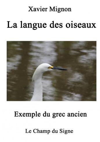 Couverture du livre « La langue des oiseaux » de Xavier Mignon aux éditions Thebookedition.com