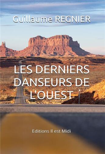 Couverture du livre « Les derniers danseurs de l'Ouest » de Guilaume Regnier aux éditions Il Est Midi