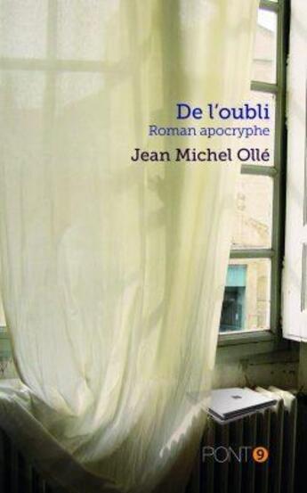 Couverture du livre « De l'oubli : Roman apocryphe » de Jean-Michel Olle aux éditions Au Pont 9