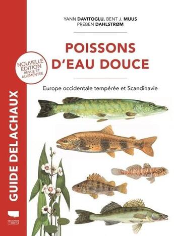 Couverture du livre « Poissons d'eau douce et de pêche : D'Europe occidentale tempérée et de Scandinavie » de Preben Dahlstrom et Yann Davitoglu et Bent J. Muus aux éditions Delachaux & Niestle