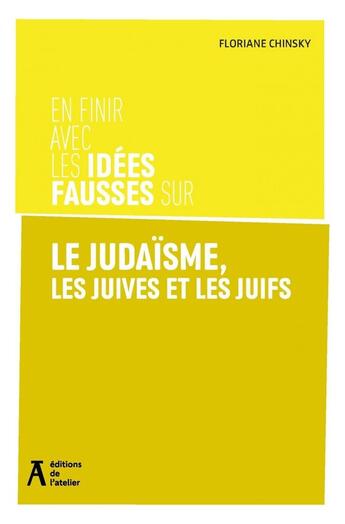 Couverture du livre « En finir avec les idees fausses sur le judaisme et les juifs » de Chinsky/Fijalkow aux éditions Editions De L'atelier