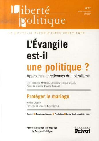 Couverture du livre « Liberté politique t.37 ; l'évangile est-il une politique ? » de  aux éditions Privat