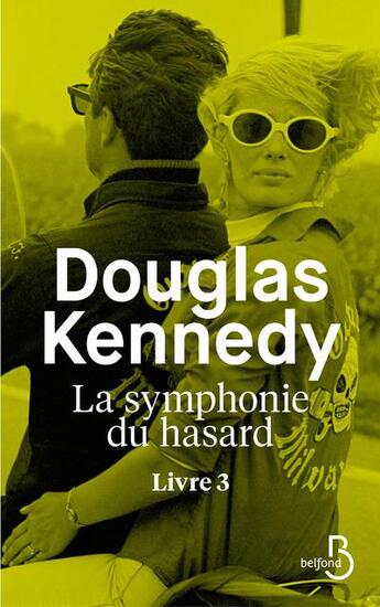 Couverture du livre « La symphonie du hasard t.3 » de Douglas Kennedy aux éditions Belfond