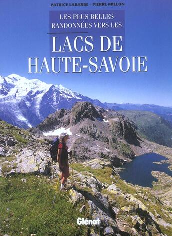 Couverture du livre « Les plus belles randonnées vers les lacs de haute-Savoie » de Pierre Millon et Patrice Labarbe aux éditions Glenat