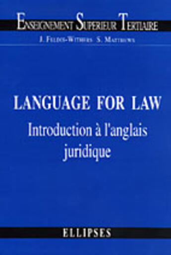 Couverture du livre « Language for law - introduction a l'anglais juridique » de Feldis-Withers aux éditions Ellipses