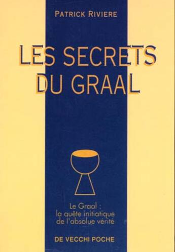 Couverture du livre « Les secrets du graal » de Patrick Riviere aux éditions De Vecchi