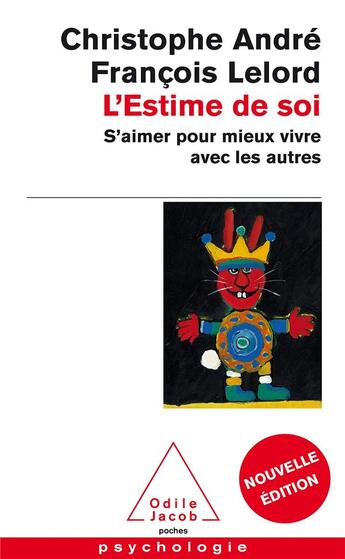 Couverture du livre « L'estime de soi ; s'aimer pour mieux vivre avec les autres » de Christophe Andre et Francois Lelord aux éditions Odile Jacob