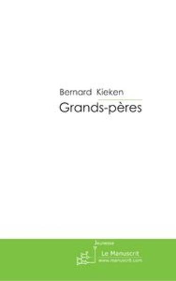 Couverture du livre « Grands-pères » de Kieken-B aux éditions Le Manuscrit