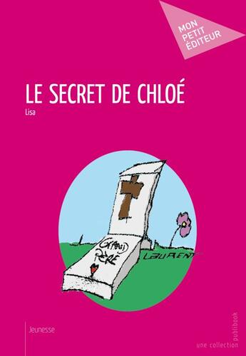 Couverture du livre « Le secret de Chloé » de Lisa aux éditions Publibook