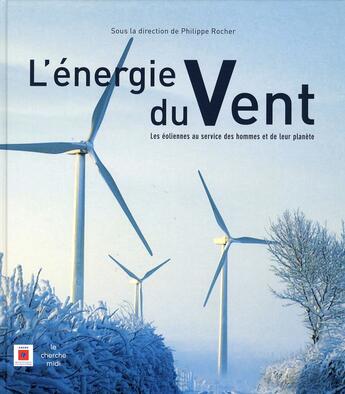 Couverture du livre « L'énergie du vent » de Philippe Rocher aux éditions Cherche Midi