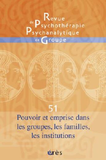 Couverture du livre « Rppg 51 - pouvoir et emprise dans les groupes, les familles, les institutions » de  aux éditions Eres