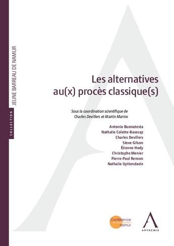 Couverture du livre « Les alternatives au(x) procès classique(s) » de Charles Devillers et Martin Marinx et Collectif aux éditions Anthemis