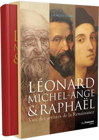 Couverture du livre « Léonard de Vinci, Michel-Ange et Raphaël ; vies des artistes de la Renaissance » de Giorgio Vasari aux éditions Guy Trédaniel