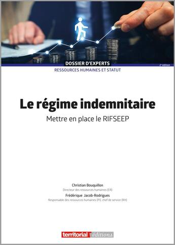 Couverture du livre « Le régime indemnitaire : mettre en place le RIFSEEP » de Christian Bouquillon et Frederique Jacob-Rodrigues aux éditions Territorial