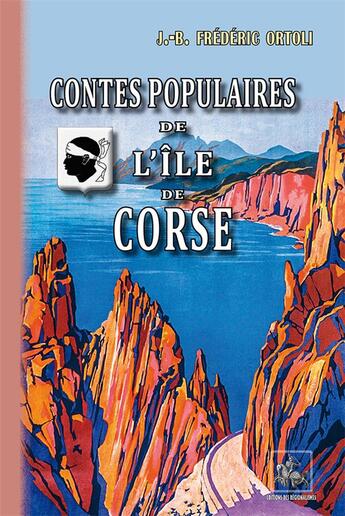 Couverture du livre « Contes populaires de l'île de Corse » de Frederic Ortoli aux éditions Editions Des Regionalismes