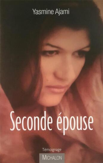 Couverture du livre « Seconde épouse » de Yasmine Ajami aux éditions Michalon