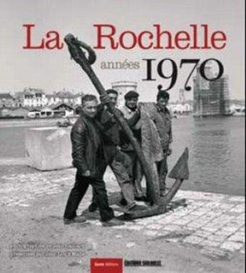 Couverture du livre « Se souvenir de : La Rochelle, années 1970 : mai 1968-mai 1981 » de Jean Gaillard aux éditions Geste