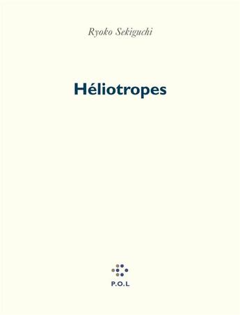 Couverture du livre « Héliotropes » de Ryoko Sekiguchi aux éditions P.o.l