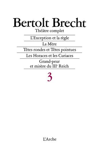 Couverture du livre « Théâtre complet Tome 3 » de Bertolt Brecht aux éditions L'arche