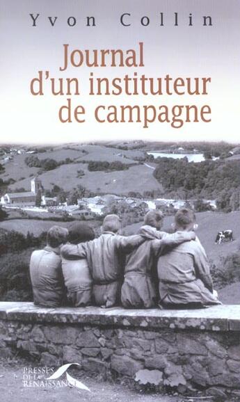 Couverture du livre « Journal d'un instituteur de campagne » de Yvon Collin aux éditions Presses De La Renaissance