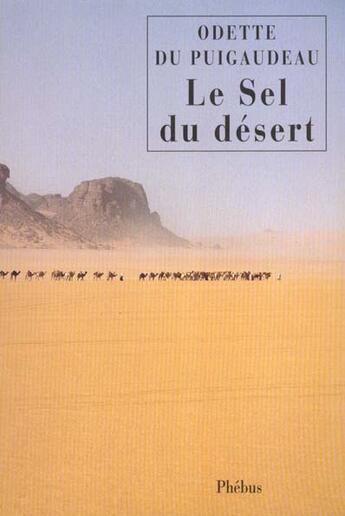 Couverture du livre « Le sel du désert » de Odette Du Puigaudeau aux éditions Phebus