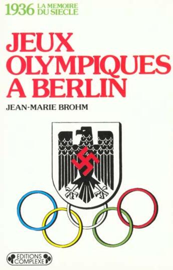 Couverture du livre « 1936 jeux olympiques à Berlin » de Jean-Marie Brohm aux éditions Complexe