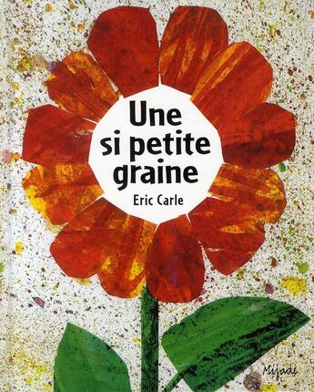 Couverture du livre « Une si petite graine (édition 2010) » de Eric Carle aux éditions Mijade